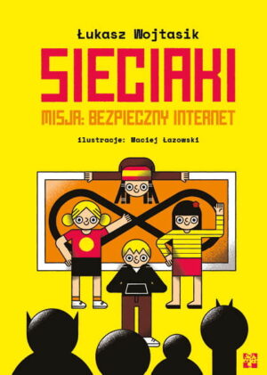 Sieciaki. Misja bezpieczny internet.