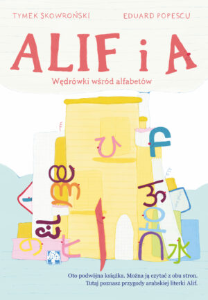 ALIF I A. WĘDRÓWKI WŚRÓD ALFABETÓW.